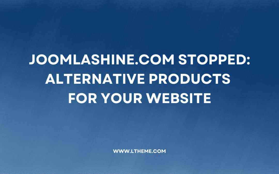 Joomlashine stopped: Alternative products for your website