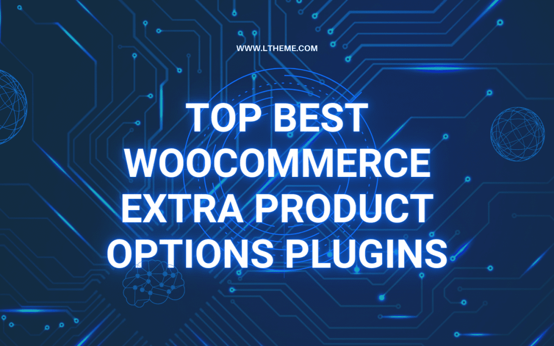 7+ Best WooCommerce Extra Product Options Plugins