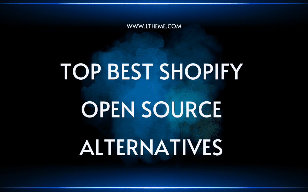 6+ Best Shopify Open Source Alternatives