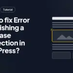How to fix Error Establishing a Database Connection in WordPress?