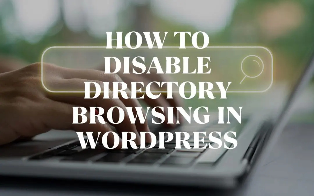 How to Disable Directory Browsing in WordPress