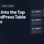 Diving Into the Top 11 WordPress Table Plugins