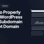 How to Properly Move WordPress From Subdomain to Root Domain
