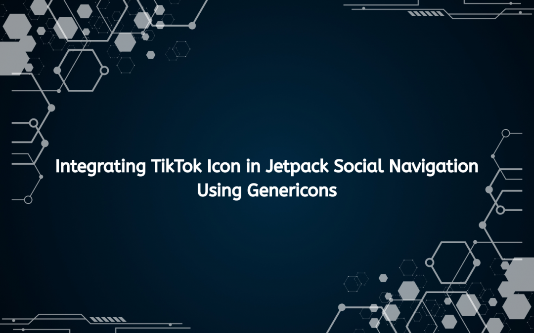 Integrating TikTok Icon in Jetpack Social Navigation Using Genericons