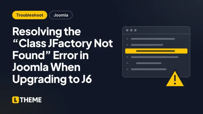 Resolving the “Class JFactory Not Found” Error in Joomla When Upgrading to J6