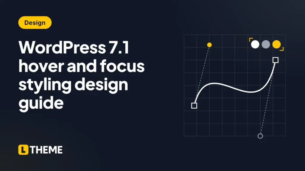 WordPress 7.1 hover and focus styling design guide