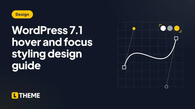 WordPress 7.1 hover and focus styling design guide