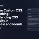 Why Your Custom CSS Isn't Working: Understanding CSS Specificity in WordPress and Joomla Themes