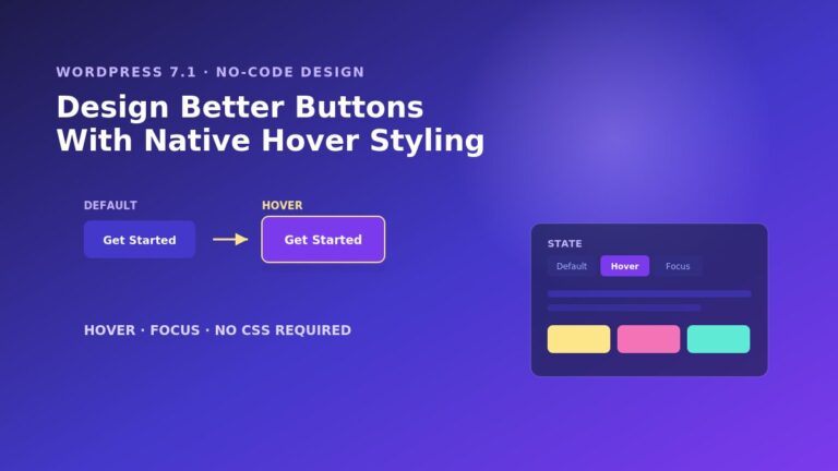 WordPress 7.1 hover and focus styling design guide