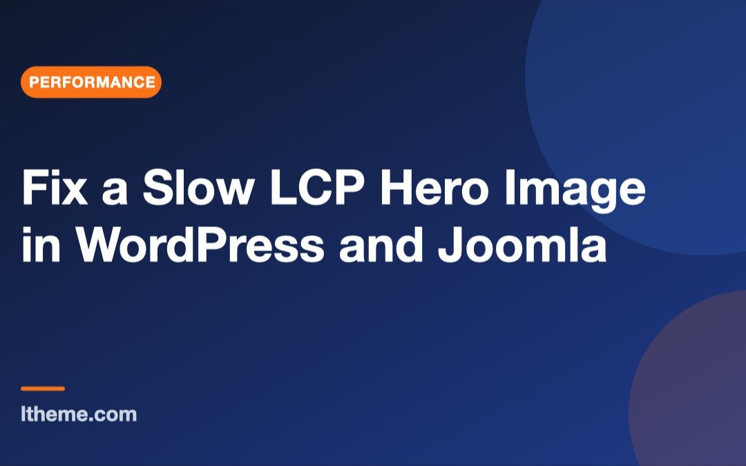 Fix a Slow LCP Hero Image in WordPress and Joomla