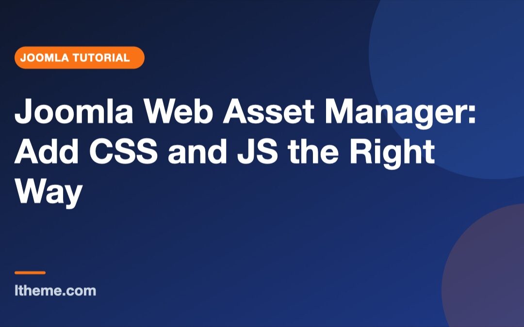 Joomla Web Asset Manager: Add CSS and JS the Right Way