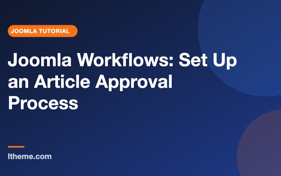 Joomla Workflows: Set Up an Article Approval Process